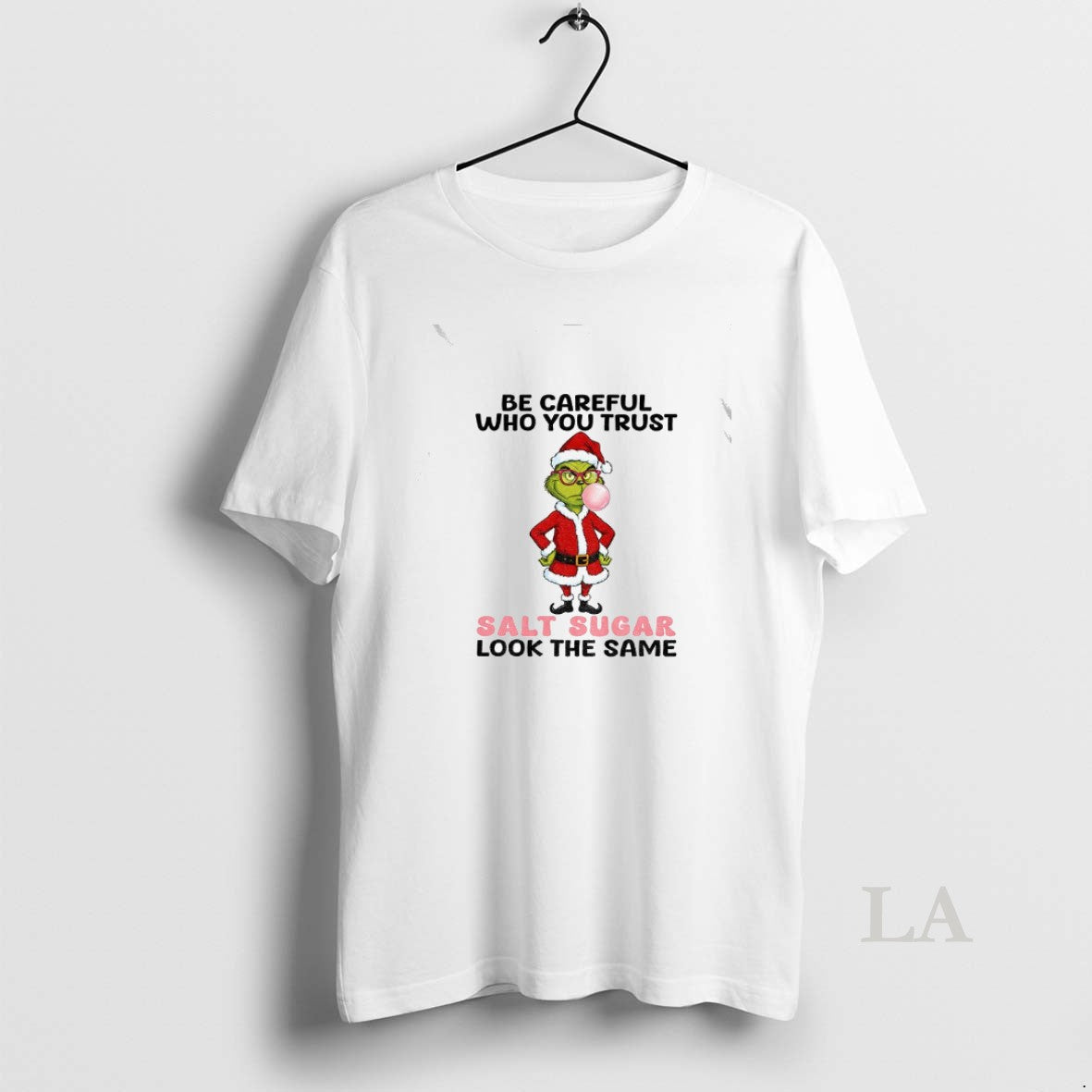 Original Grinch Santa Be Careful Who You Trust Salt Sugar Look The Same Christmas T-Shirts, Hoodie, Sweatshirt