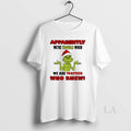 Original Grinch Apparently Were Trouble When We Are Together Christmas T-Shirts, Hoodie, Sweatshirt | InkRitualCo.com