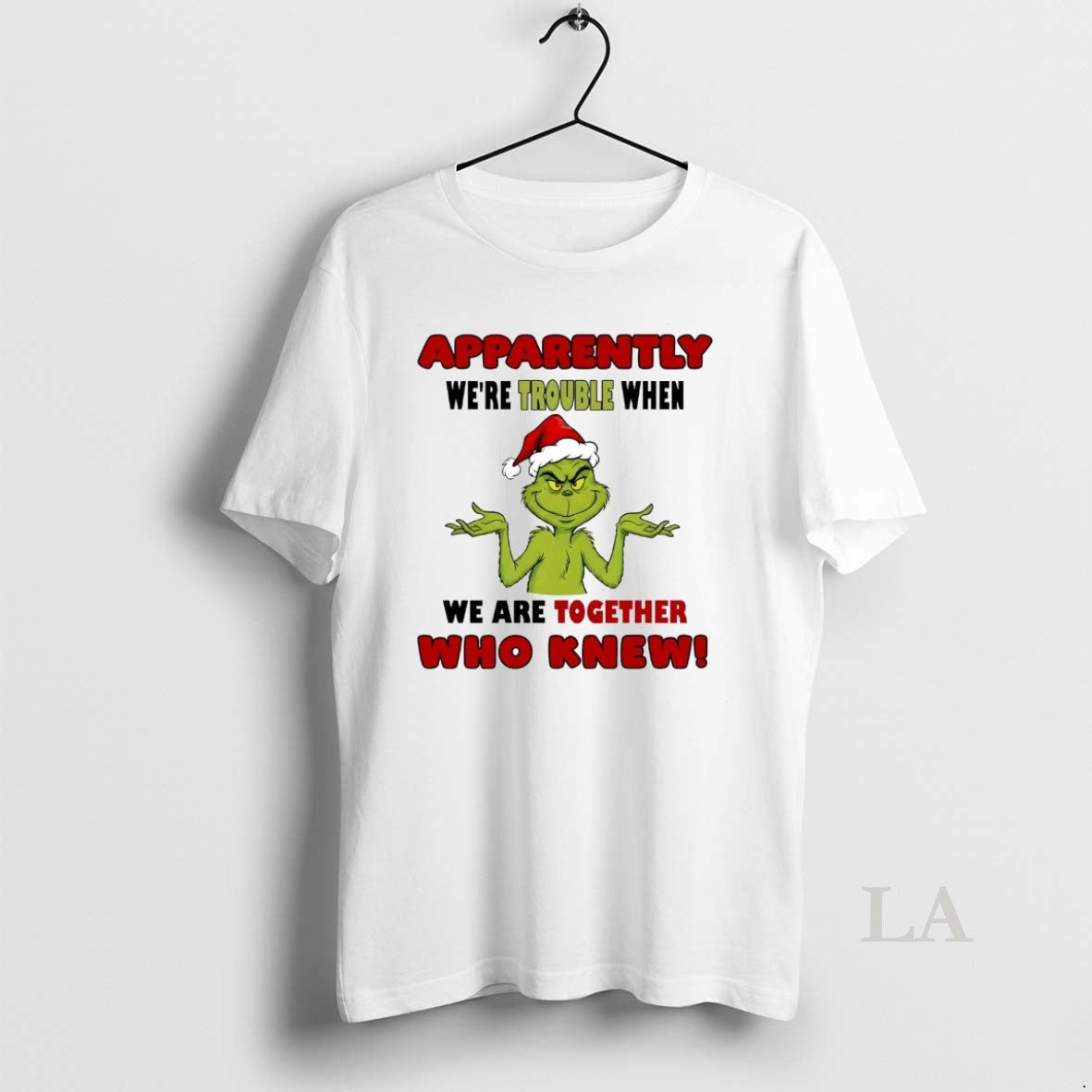 Original Grinch Apparently Were Trouble When We Are Together Christmas T-Shirts, Hoodie, Sweatshirt | InkRitualCo.com