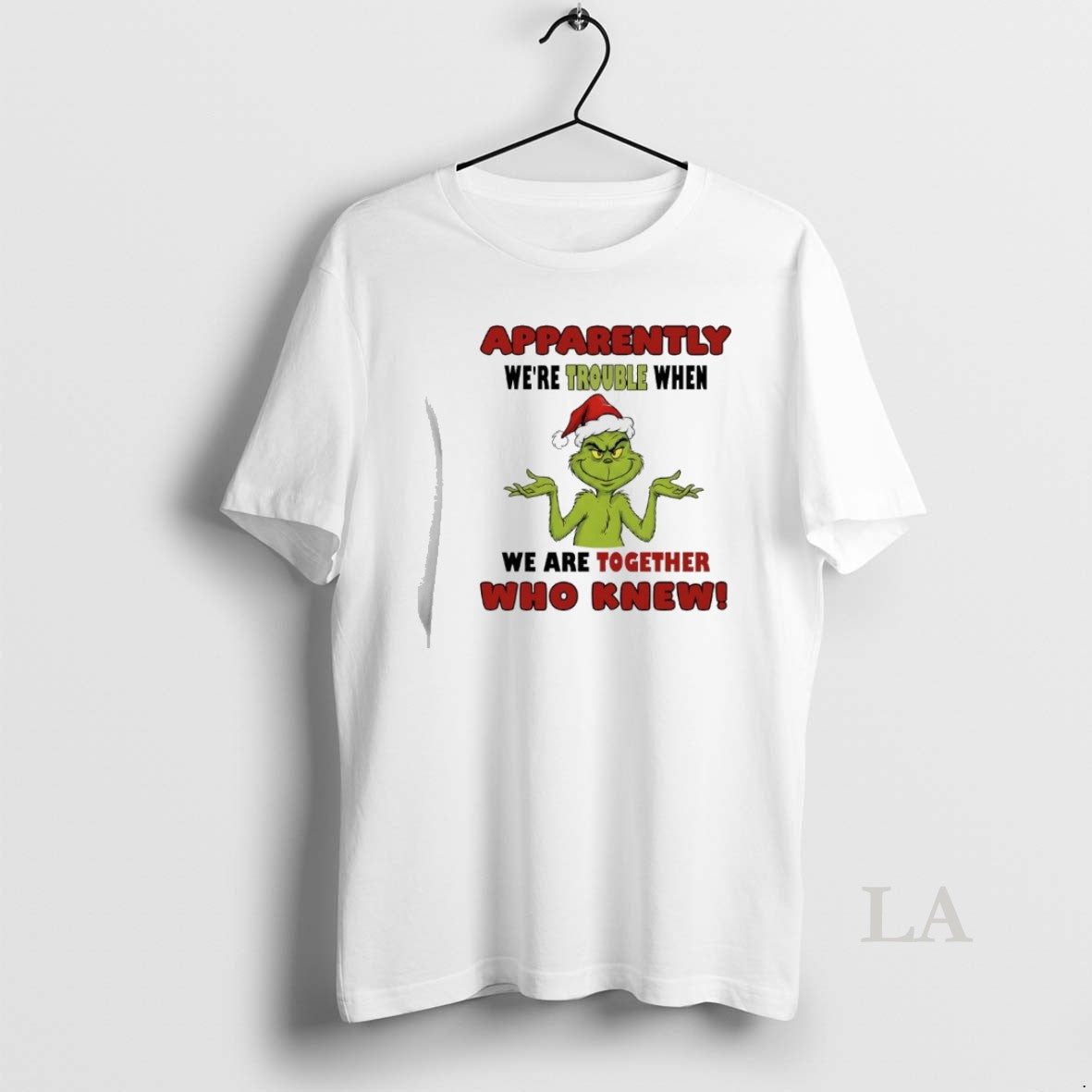 Original Grinch Apparently Were Trouble When We Are Together Who Knew T-Shirts, Hoodie, Sweatshirt | InkRitualCo.com