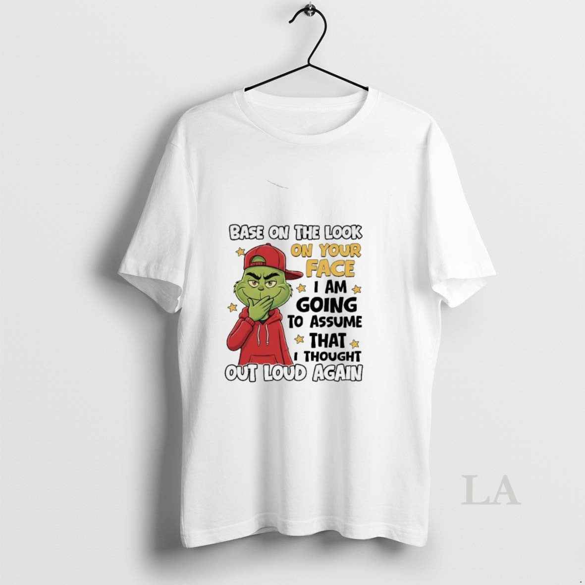 Original Grinch Base On The Look On Your Face I Am Going To Assume T-Shirts, Hoodie, Sweatshirt | InkRitualCo.com