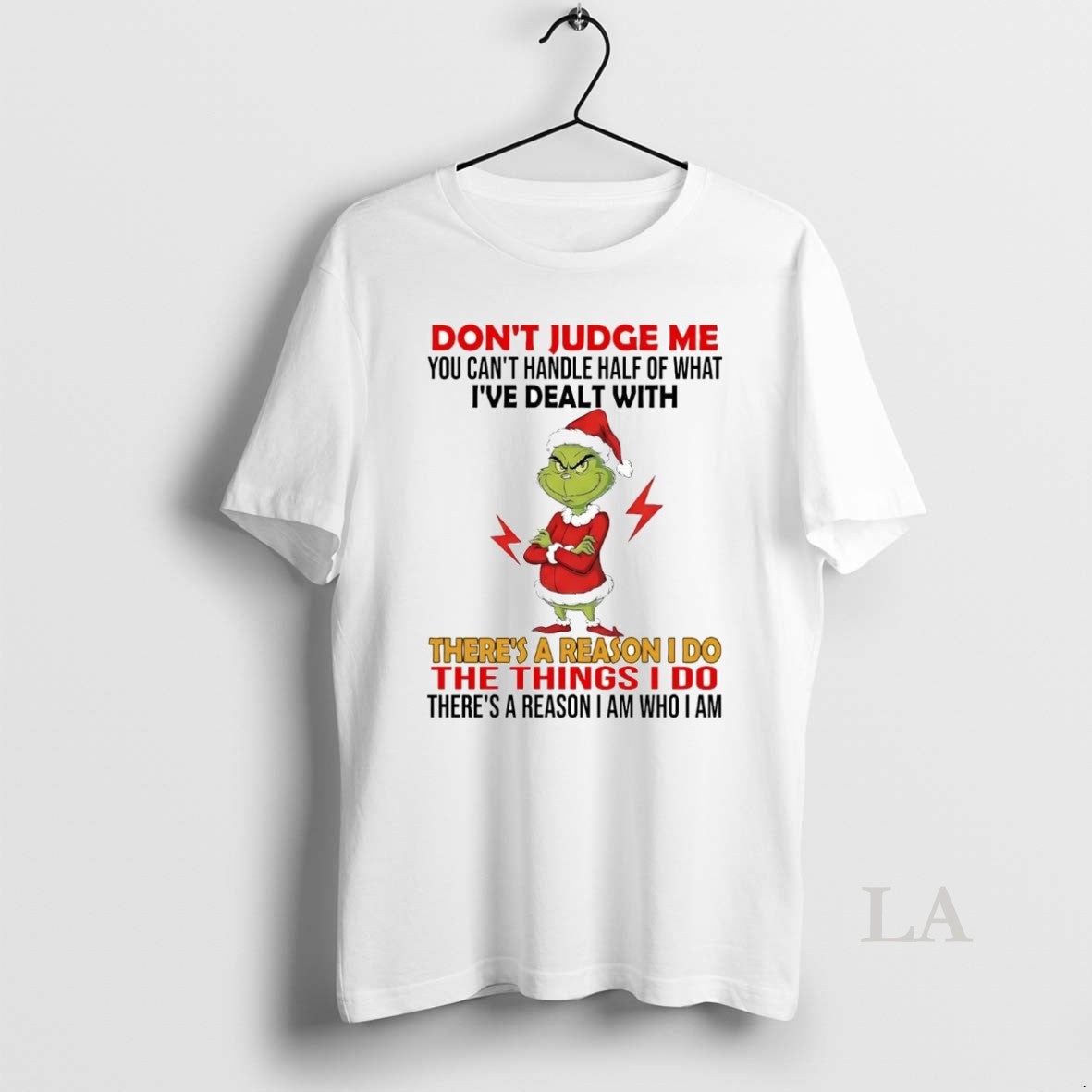 Original Grinch Dont Judge Me Ive Deal With Theres A Reason I Do Christmas T-Shirts, Hoodie, Sweatshirt | InkRitualCo.com