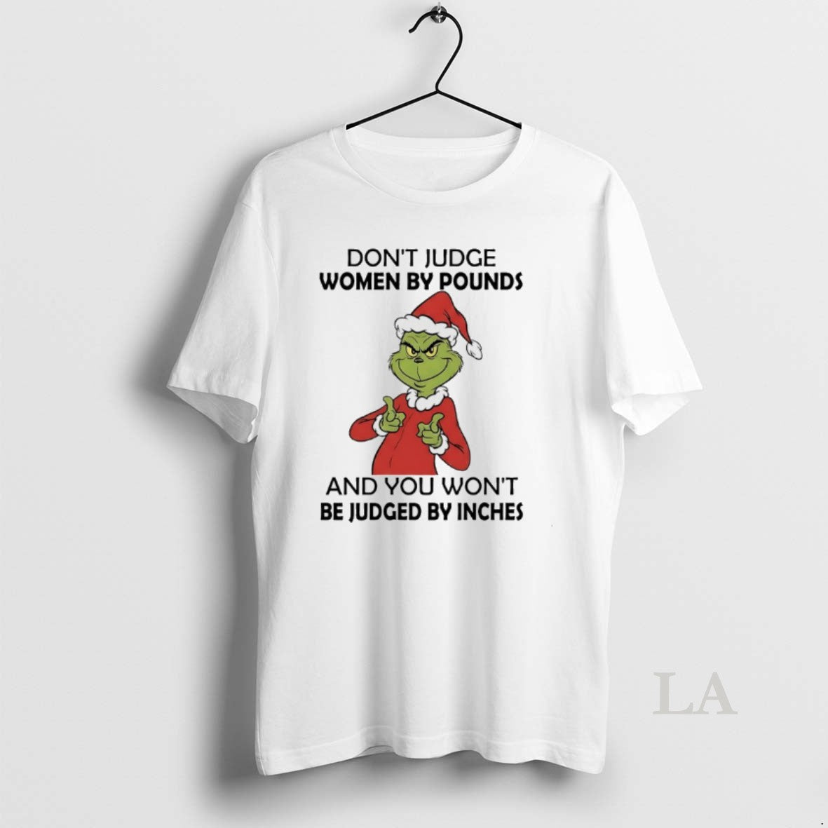 Original Grinch Dont Judge Women By Pounds And You Wont Be Judged By Inches T-Shirts, Hoodie, Sweatshirt | InkRitualCo.com