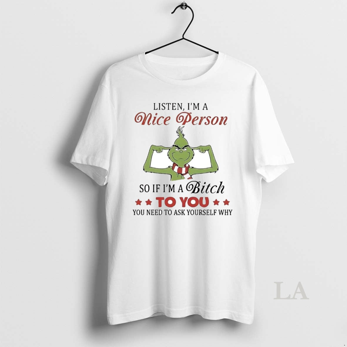Original Grinch Listen Im A Nice Person So If Im A Bitch To You T-Shirts, Hoodie, Sweatshirt | InkRitualCo.com