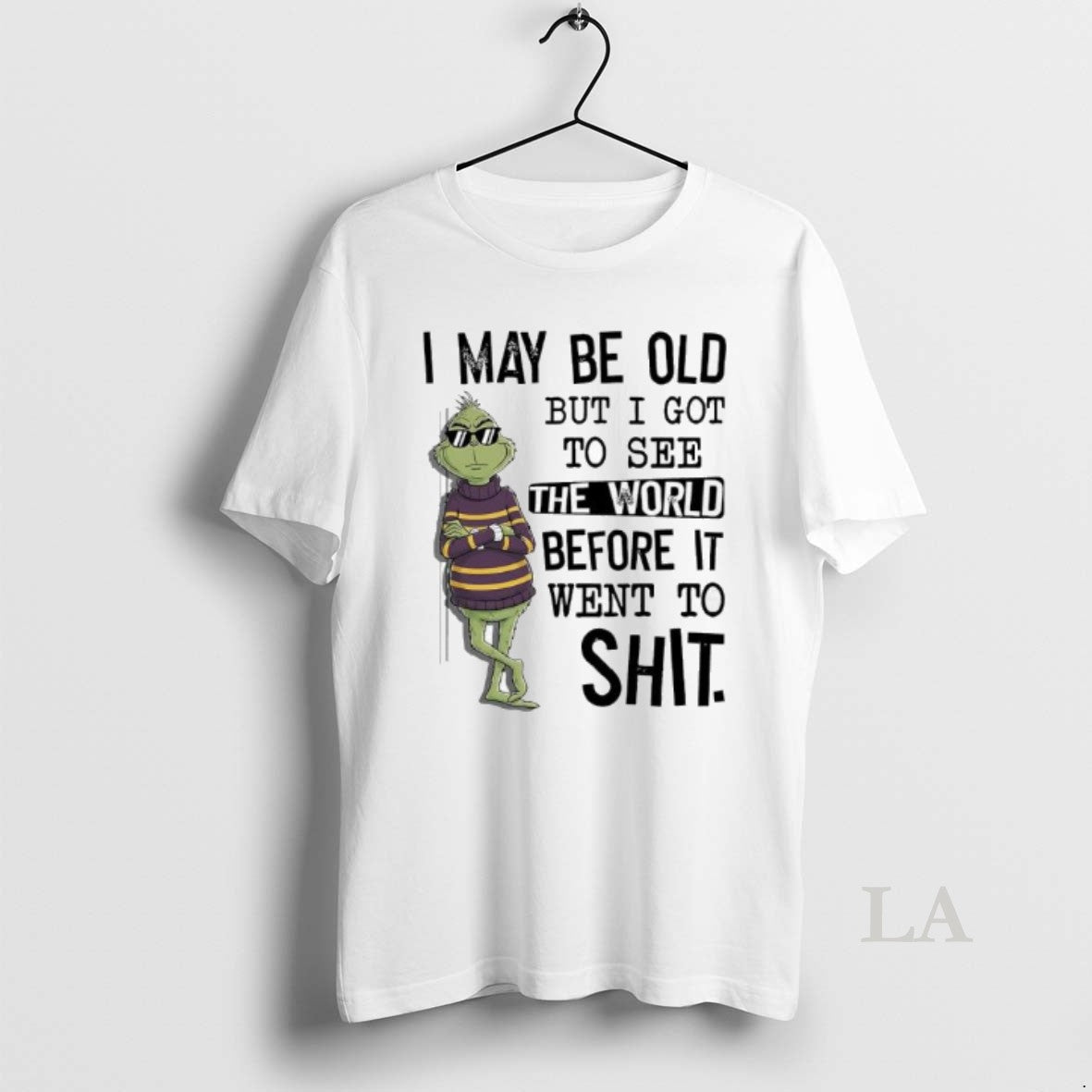 Original Grinch May Be Old But I Got To See The World Before It Went T-Shirts, Hoodie, Sweatshirt | InkRitualCo.com