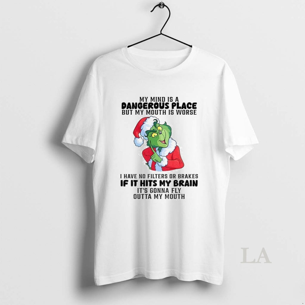 Original Grinch My Mind Is A Dangerous Place But My Mouth Is Worse I Have T-Shirts, Hoodie, Sweatshirt | InkRitualCo.com
