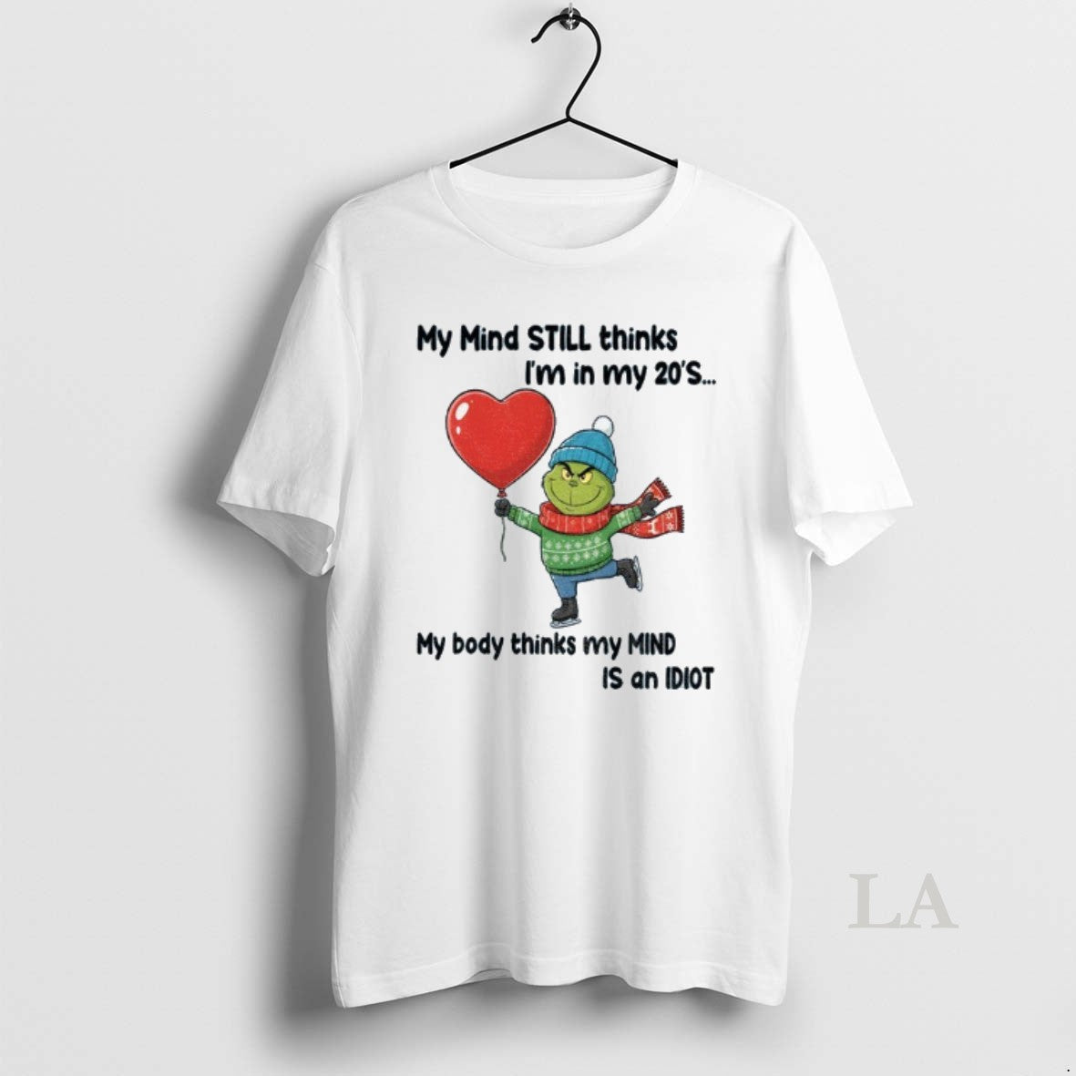 Original Grinch My Mind Still Thinks Im In My 20s My Body Thinks My Mind T-Shirts, Hoodie, Sweatshirt | InkRitualCo.com