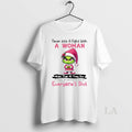 Original Grinch Never Pick A Fight With A Woman Circle T-Shirts, Hoodie, Sweatshirt | InkRitualCo.com