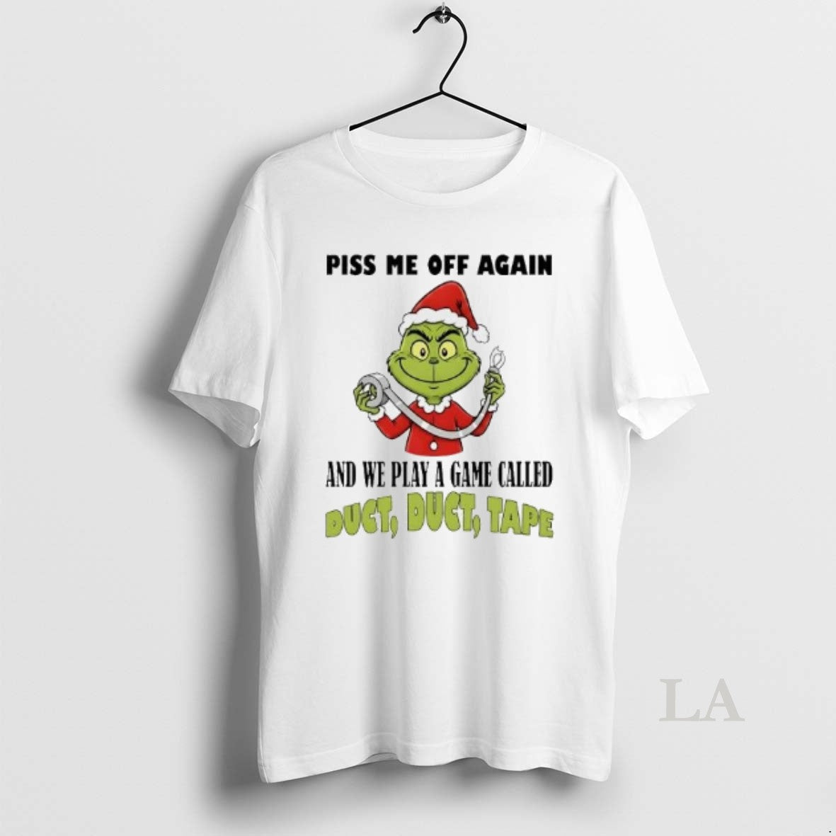 Original Grinch Piss Me Off Again And We Play A Game Called Duct Tape T-Shirts, Hoodie, Sweatshirt | InkRitualCo.com