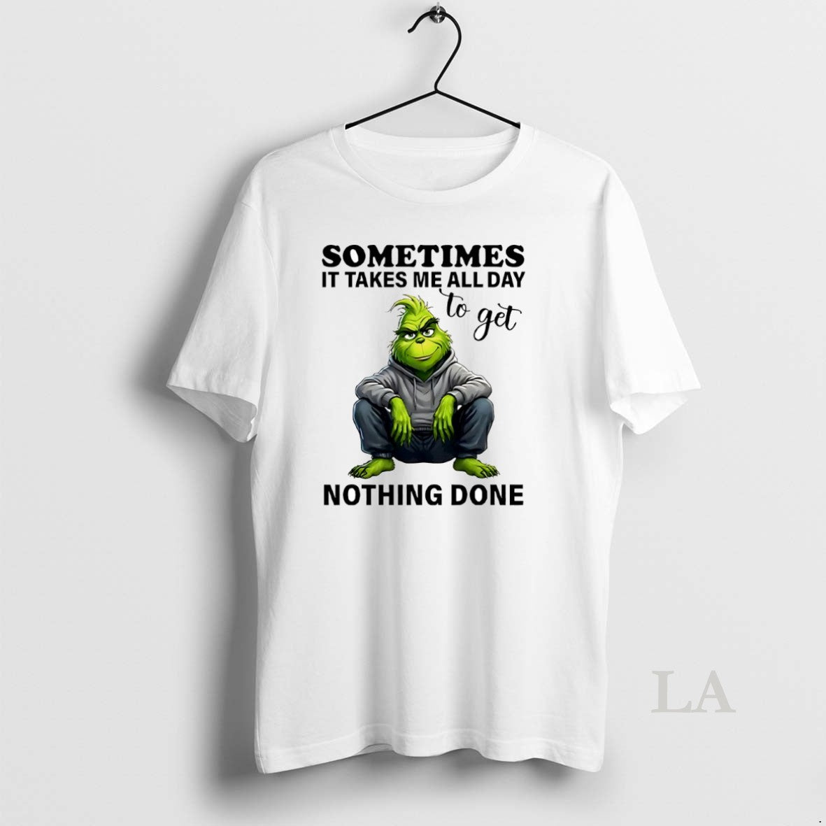 Original Grinch Sometimes It Takes Me All Day To Get Nothing Done Circle T-Shirts, Hoodie, Sweatshirt | InkRitualCo.com