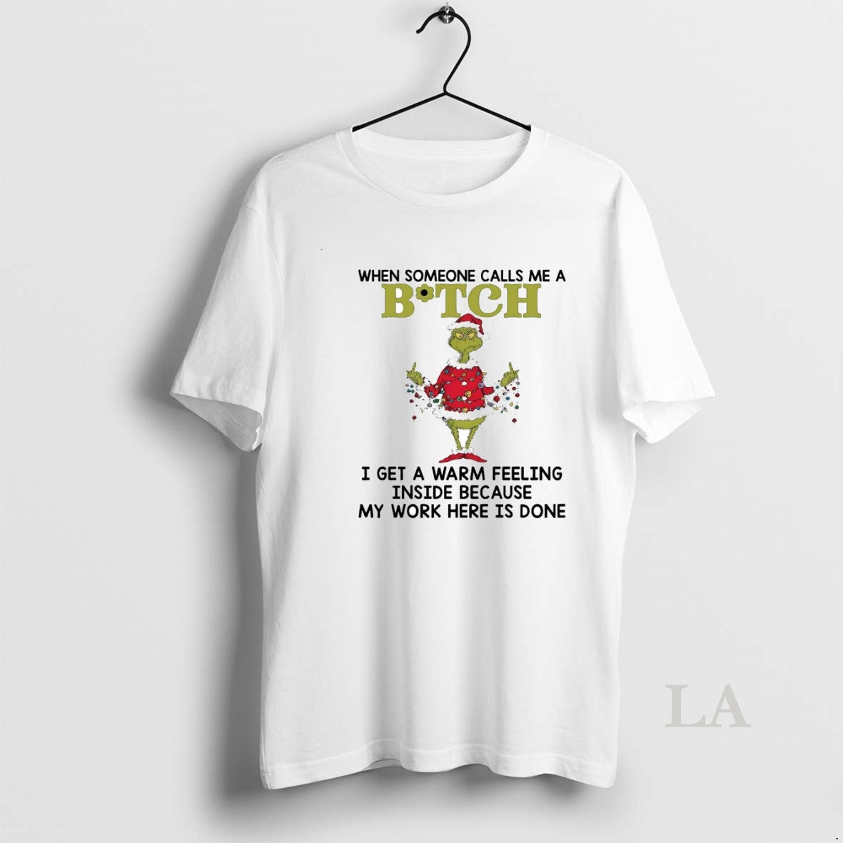 Original Grinch When Someone Calls Me A Bitch I Get A Warm Feeling Inside T-Shirts, Hoodie, Sweatshirt | InkRitualCo.com