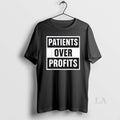 Original Healthcare Justice Patients Over Profits T-Shirts, Hoodie, Sweatshirt | InkRitualCo.com