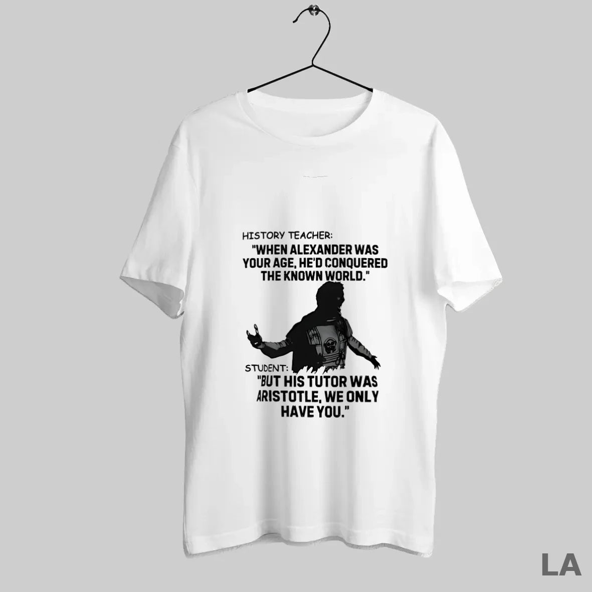 Original History Teacher When Alexander Was Your Age Hed Conquered The Known World T-Shirts, Hoodie, Sweatshirt