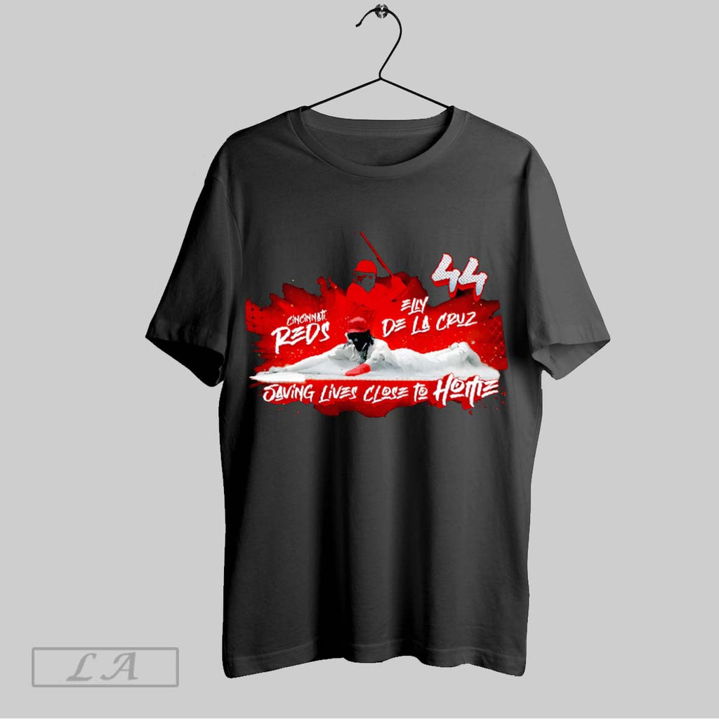Original Hoxworth Elly De La Cruz Saving Lives Close To Home Baseball T-Shirts, Hoodie, Sweatshirt | InkRitualCo.com