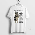 Original Husky Today Im Going To Be Sensible And Behave Myself It Could Happen T-Shirts, Hoodie, Sweatshirt | InkRitualCo.com