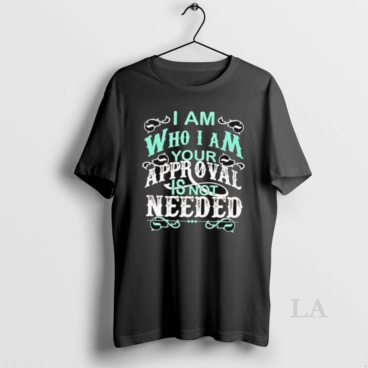Original I Am Who I Am Your Approval Is Not Needed T-Shirts, Hoodie, Sweatshirt | InkRitualCo.com