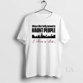 Original I Intend To Haunt People T-Shirts, Hoodie, Sweatshirt | InkRitualCo.com