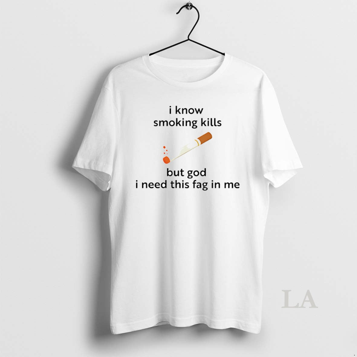 Original I Know Smoking Kills But God I Need This Fag In Me T-Shirts, Hoodie, Sweatshirt | InkRitualCo.com