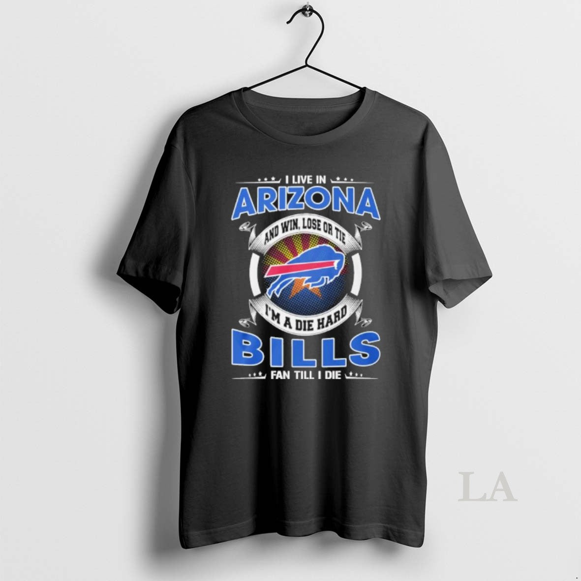 Original I Live In Arizona And Win Lose Or Tie Im A Die Hard Buffalo T-Shirts, Hoodie, Sweatshirt | InkRitualCo.com