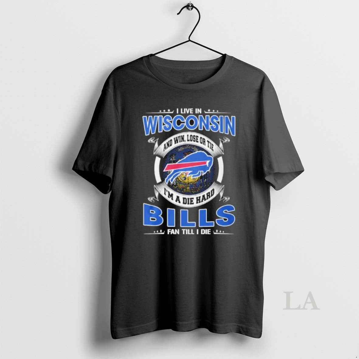 Original I Live In Wisconsin And Win Lose Or Tie Im A Die Hard Buffalo T-Shirts, Hoodie, Sweatshirt | InkRitualCo.com