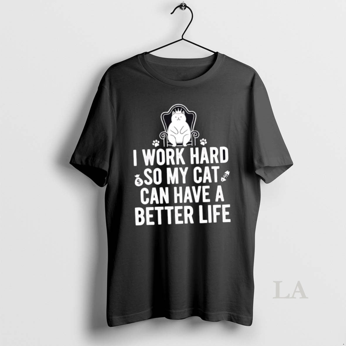 Original I Work Hard So My Cat Can Have A Better Life T-Shirts, Hoodie, Sweatshirt | InkRitualCo.com