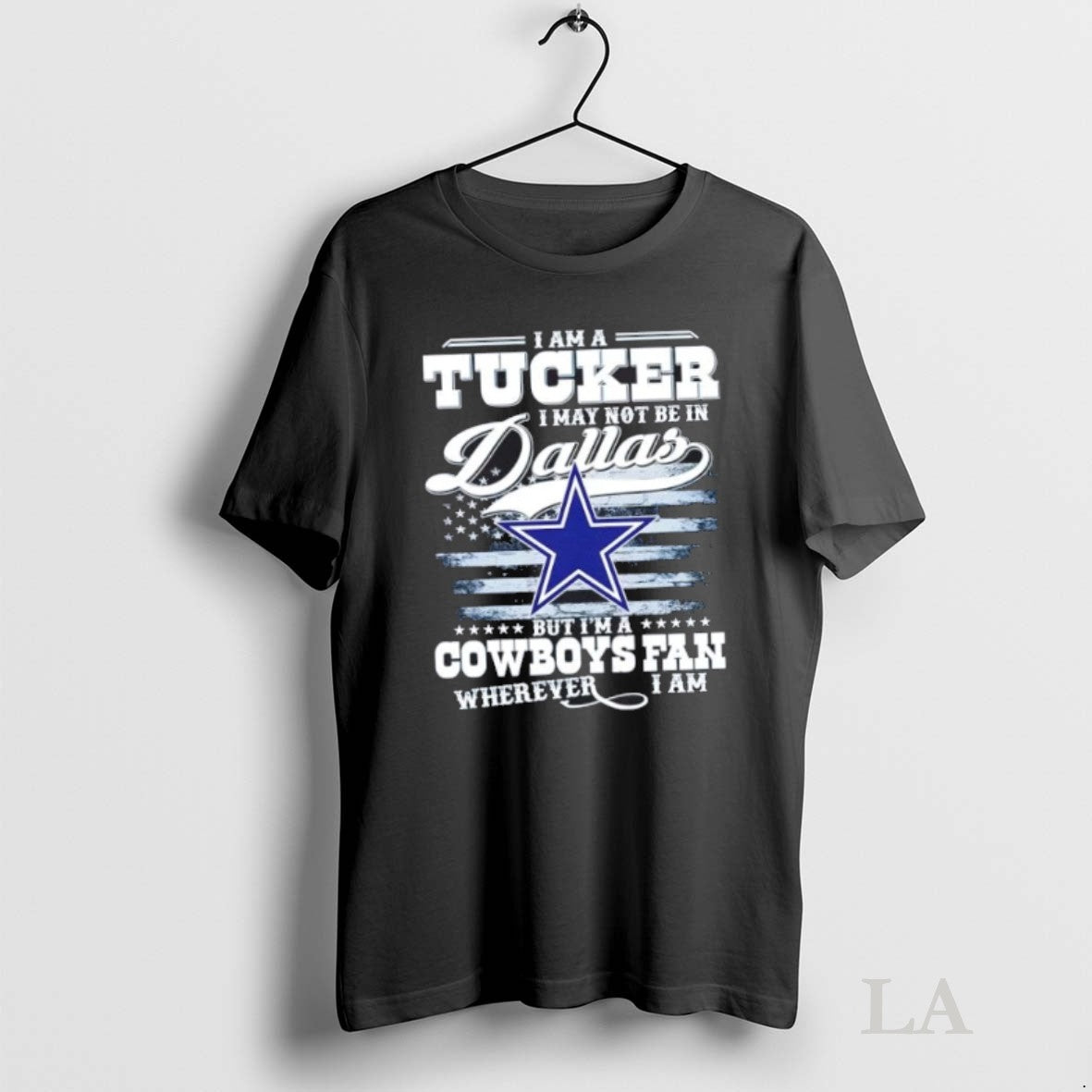 Original I Am A Tucker I May Not Be In Dallas But Im A Cowboys T-Shirts, Hoodie, Sweatshirt | InkRitualCo.com