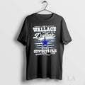 Original I Am A Wallace I May Not Be In Dallas But Im A Cowboys T-Shirts, Hoodie, Sweatshirt | InkRitualCo.com
