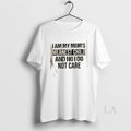 Original I Am My Moms Meanest Child And No I Do Not Care Quote T-Shirts, Hoodie, Sweatshirt | InkRitualCo.com