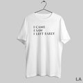 Original I Came I Saw I Left Early T-Shirts, Hoodie, Sweatshirt | InkRitualCo.com