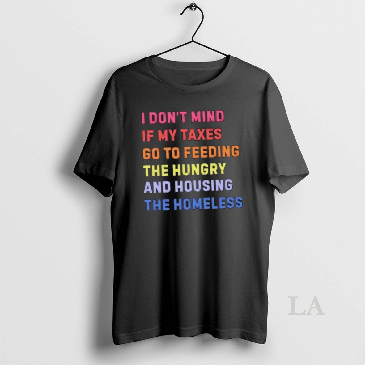 Original I Dont Mind If My Taxes Go To Feeding The Hungry And Housing The T-Shirts, Hoodie, Sweatshirt | InkRitualCo.com