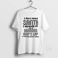 Original I Dont Need Santa I Already Sit On A Bearded Mans Lap And Tell T-Shirts, Hoodie, Sweatshirt | InkRitualCo.com