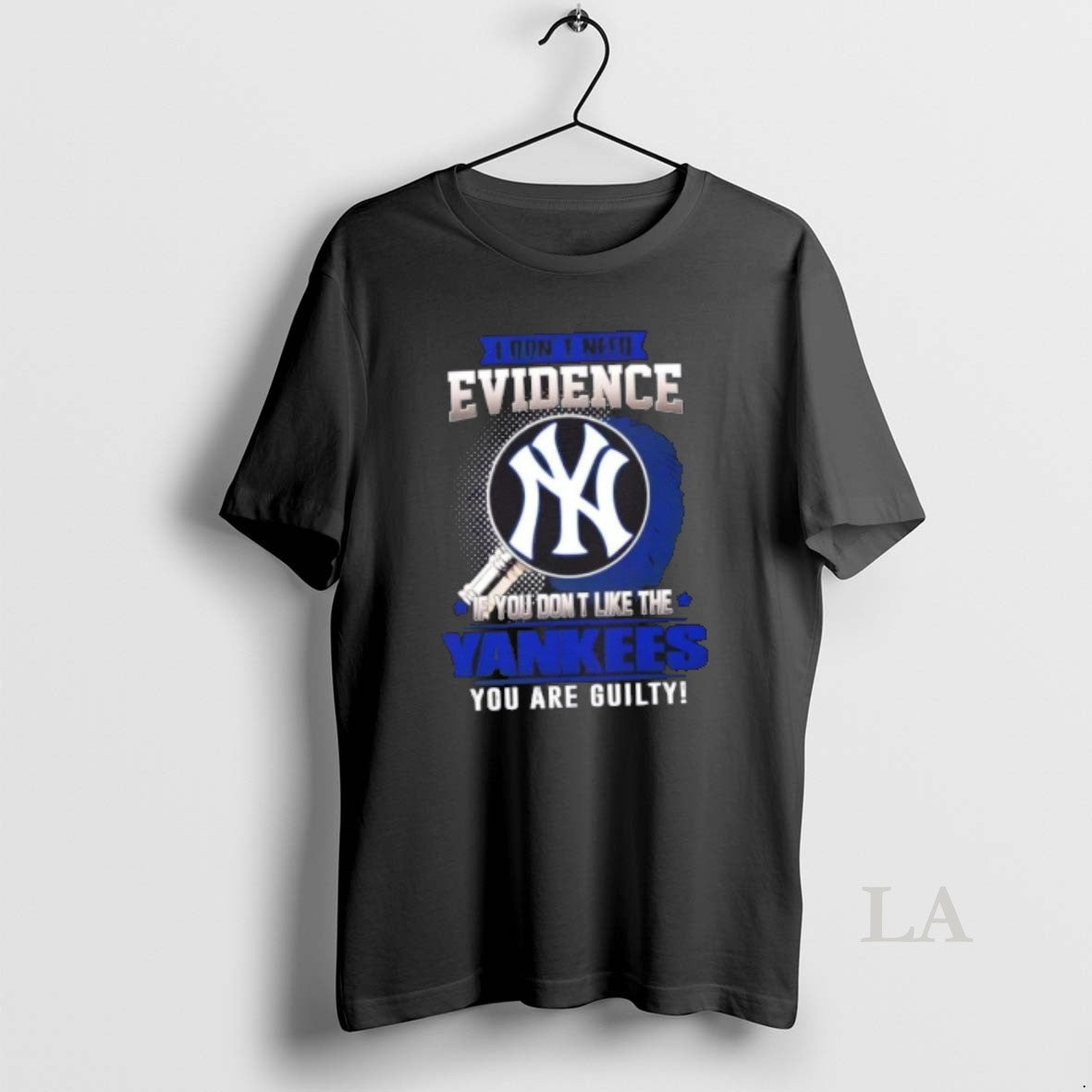 Original I Dont Need Evidence If You Dont Like The New York Yankees You Are T-Shirts, Hoodie, Sweatshirt | InkRitualCo.com