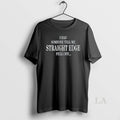 Original I Had Someone Tell Me Straight Edge Fell Off T-Shirts, Hoodie, Sweatshirt | InkRitualCo.com