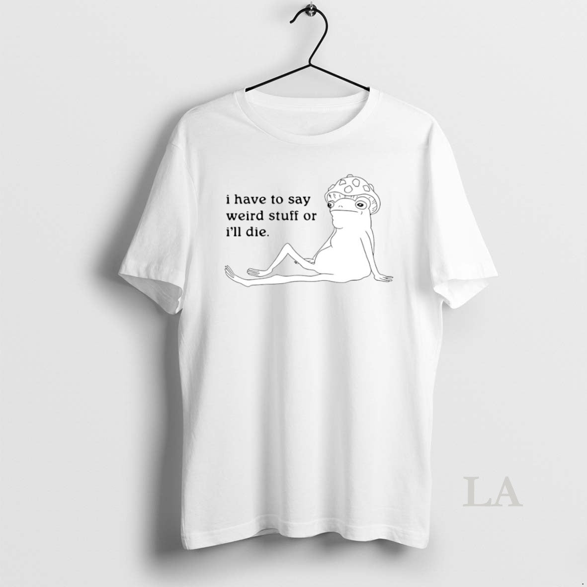 Original I Have To Say Weird Stuff Or Ill Die Circle T-Shirts, Hoodie, Sweatshirt | InkRitualCo.com