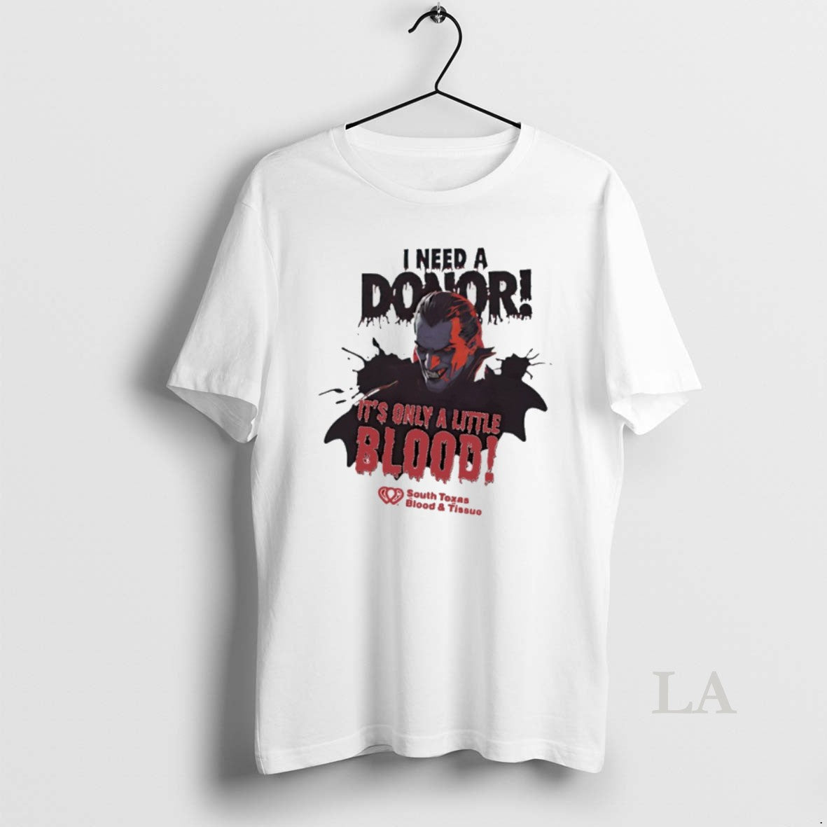Original I Need A Donor Its Only A Little Blood South Texas Blood And Tissue T-Shirts, Hoodie, Sweatshirt | InkRitualCo.com