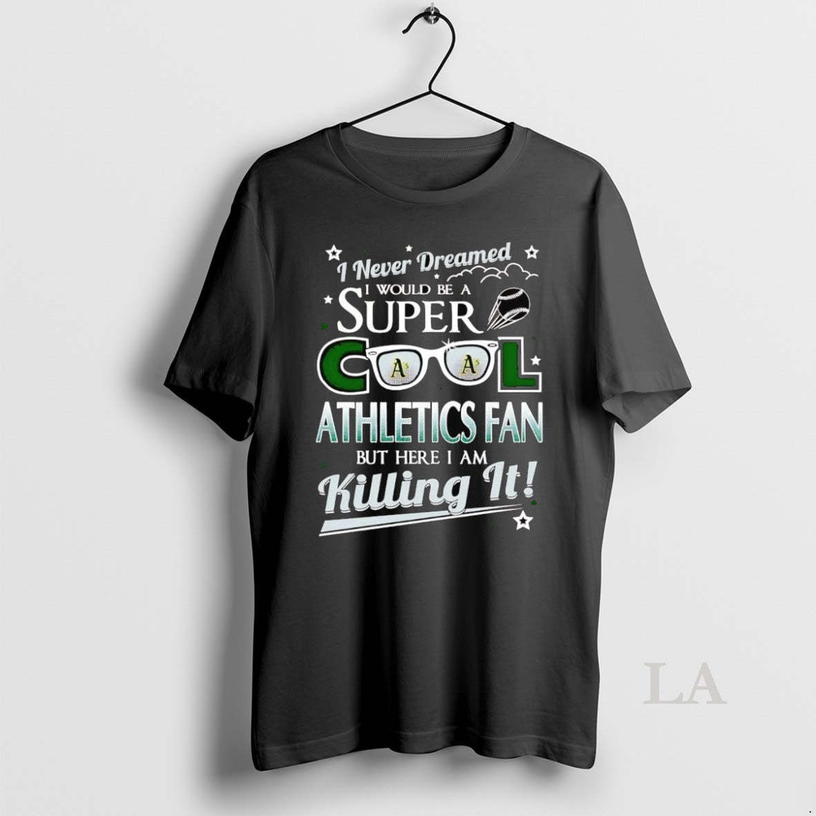 Original I Never Dreamed I Would Be A Super Cool Oakland Athletics Fan T-Shirts, Hoodie, Sweatshirt | InkRitualCo.com
