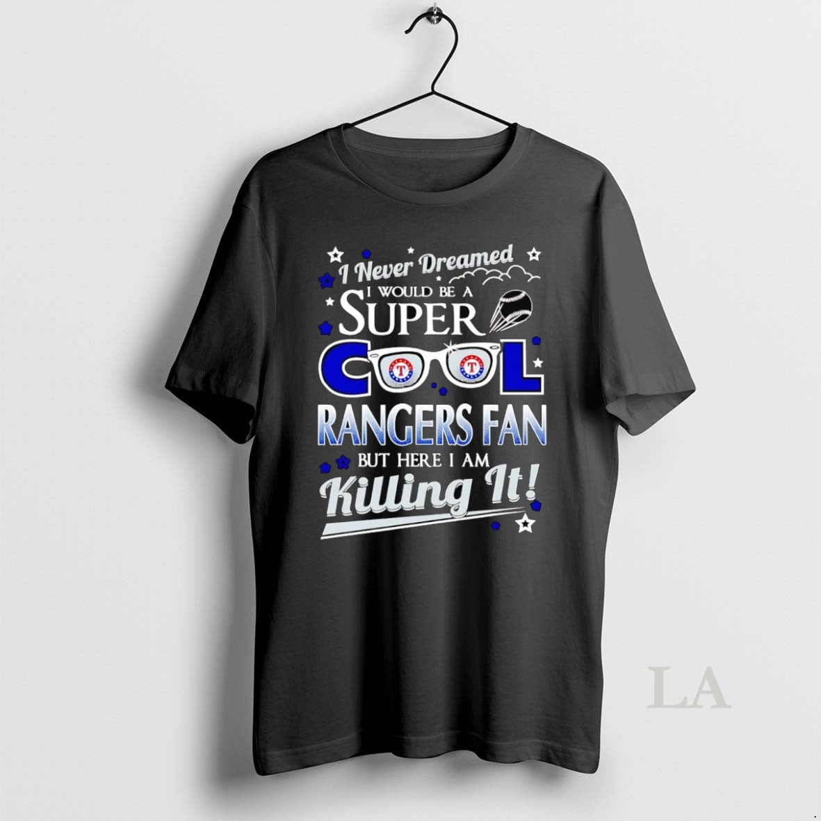 Original I Never Dreamed I Would Be A Super Cool Texas Rangers Fan T-Shirts, Hoodie, Sweatshirt | InkRitualCo.com
