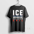 Original Ice Inhumane Callous Evil T-Shirts, Hoodie, Sweatshirt | InkRitualCo.com
