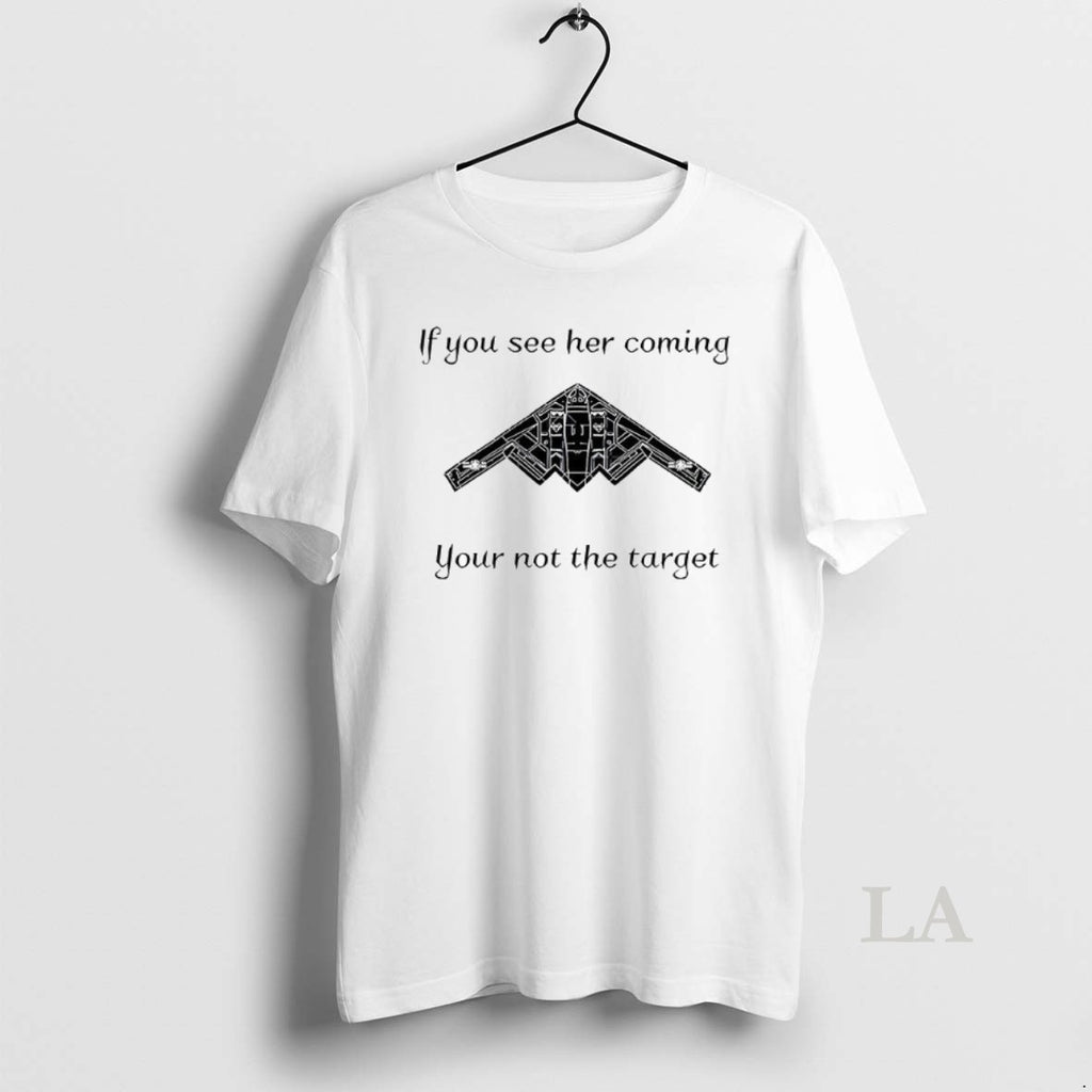 Original If You See Her Coming Your Not The Target Two Sided Mugs And T-Shirts, Hoodie, Sweatshirt | InkRitualCo.com