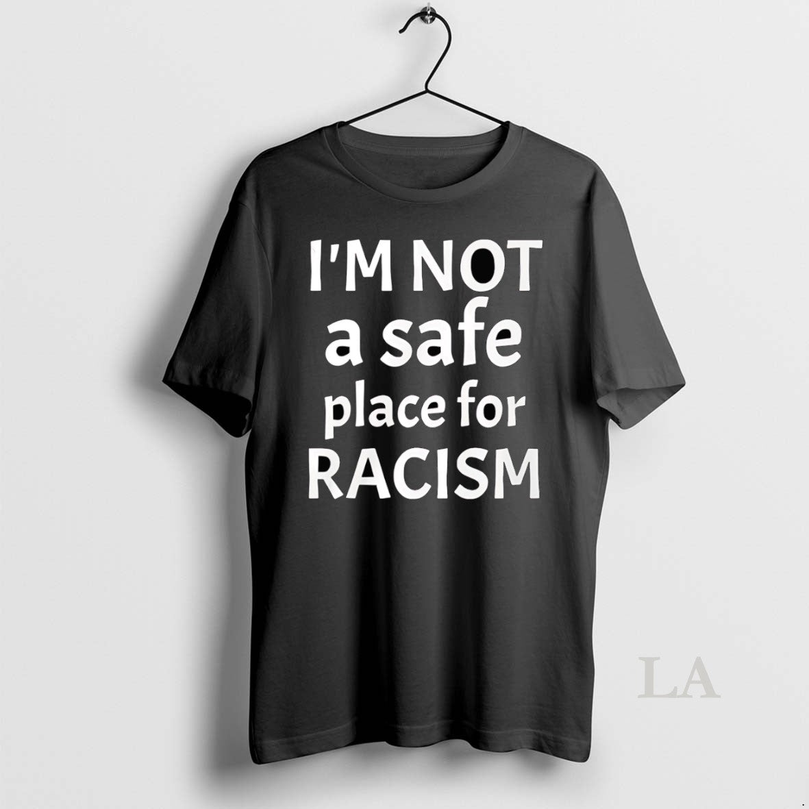 Original Im Not A Safe Place For Racism T-Shirts, Hoodie, Sweatshirt | InkRitualCo.com