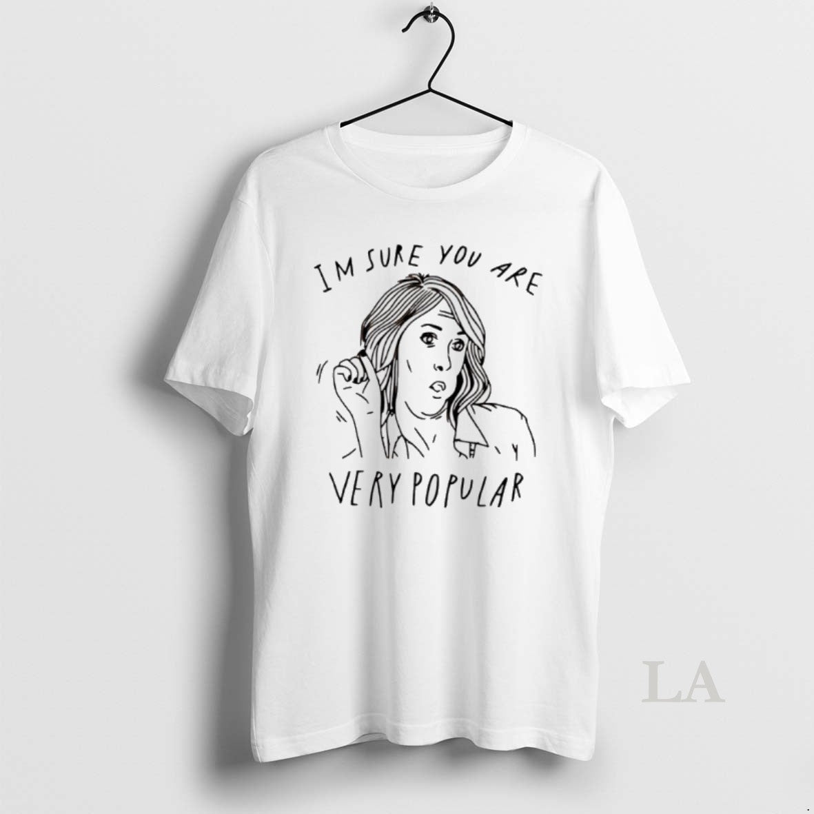 Original Im Sure You Are Very Popular T-Shirts, Hoodie, Sweatshirt | InkRitualCo.com