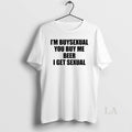 Original Im Buysexual You Buy Me Beer I Get Sexual T-Shirts, Hoodie, Sweatshirt | InkRitualCo.com