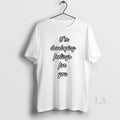 Original Im Developing Feelings For You T-Shirts, Hoodie, Sweatshirt | InkRitualCo.com