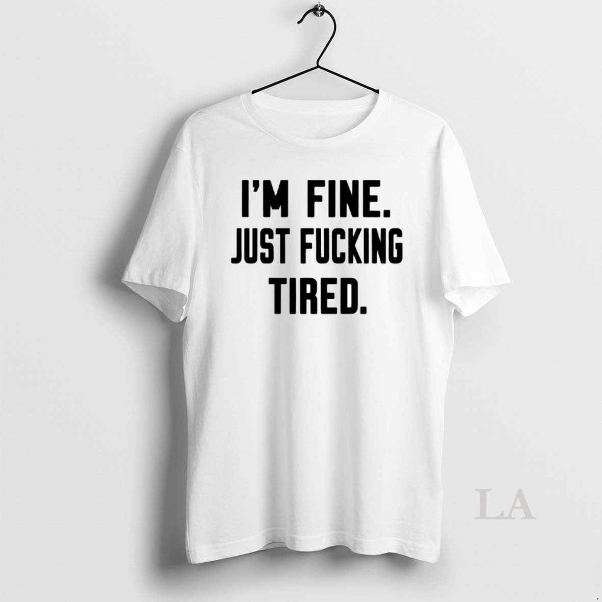 Original Im Fine Just Fucking Tired Ornaments T-Shirts, Hoodie, Sweatshirt | InkRitualCo.com