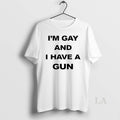 Original Im Gay And I Have A Gun Circle T-Shirts, Hoodie, Sweatshirt | InkRitualCo.com