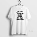 Original Im Not A Texter Or Caller Im A Do Not Disturb T-Shirts, Hoodie, Sweatshirt | InkRitualCo.com