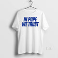 Original In Pope We Trust Circle T-Shirts, Hoodie, Sweatshirt | InkRitualCo.com
