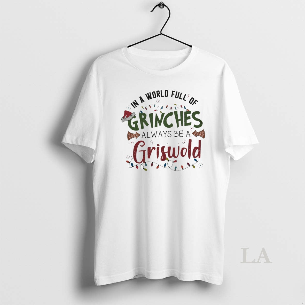 Original In A World Full Of Grinches Always Be A Griswold White T-Shirts, Hoodie, Sweatshirt | InkRitualCo.com