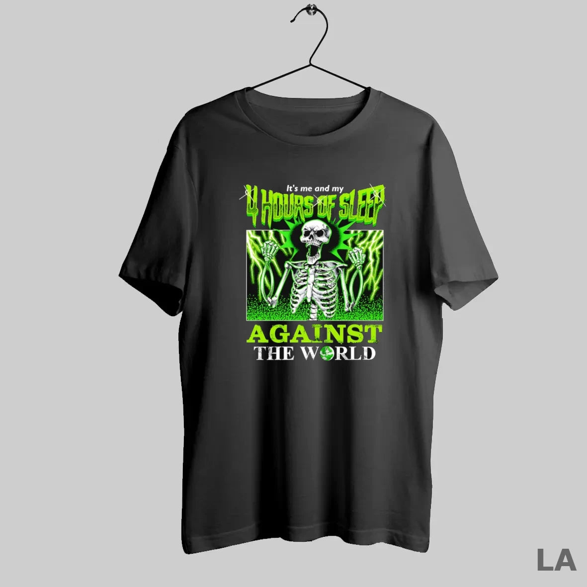 Original Its Me And My 4 Hours Of Sleep Against The World Skeleton T-Shirts, Hoodie, Sweatshirt | InkRitualCo.com