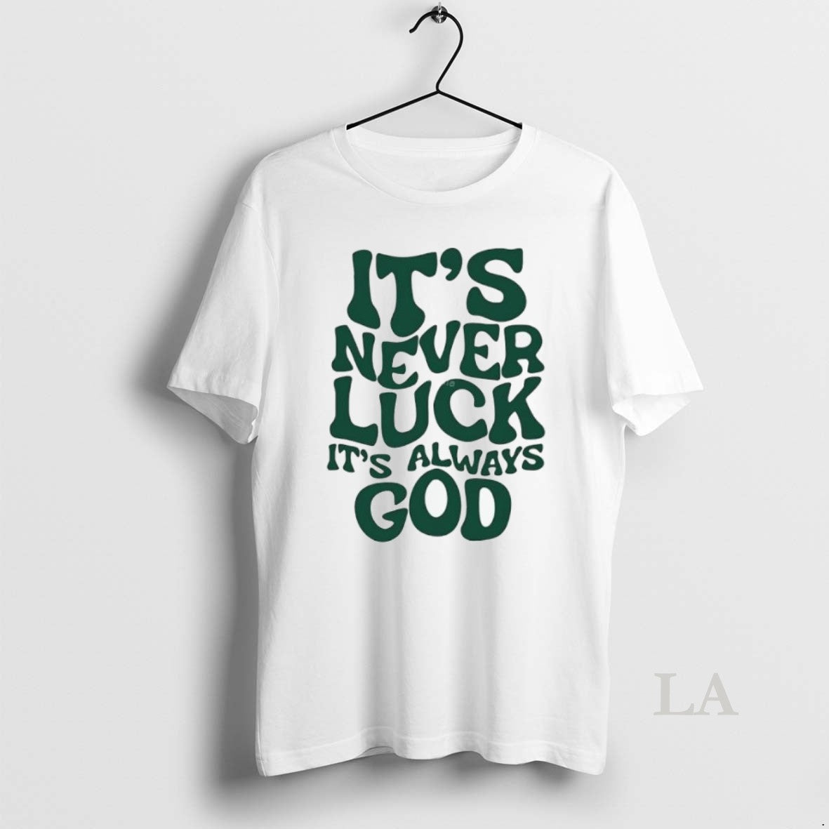 Original Its Never Luck Its Always God T-Shirts, Hoodie, Sweatshirt | InkRitualCo.com